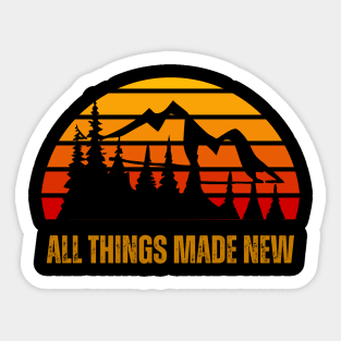 All things made new Sticker
